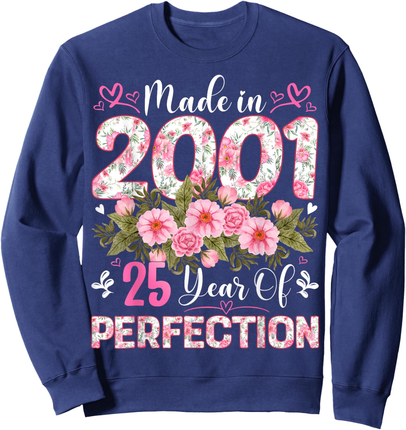 25 Year Old Made in 2001 Floral 25th Birthday Women Sweatshirt - Sweatshirt | Navy