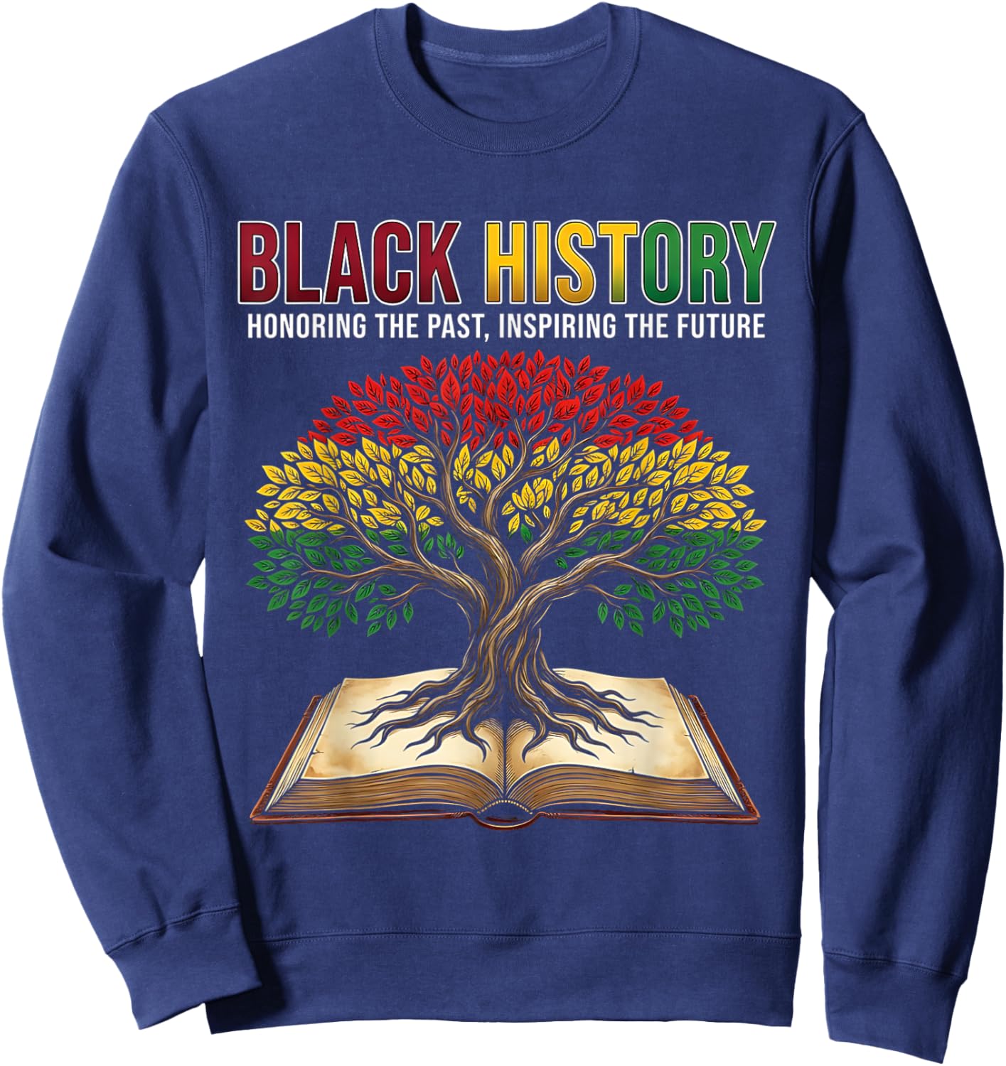 Black History Tree Honoring Past Inspiring Men Women Kids Sweatshirt - Sweatshirt | Navy