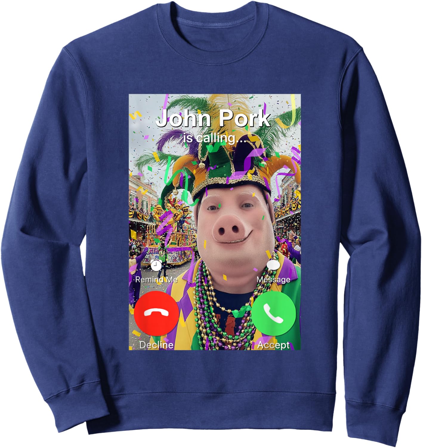 John Pork is Calling Funny Mardi Gras Dih Brainrot Meme Sweatshirt - Sweatshirt | Navy