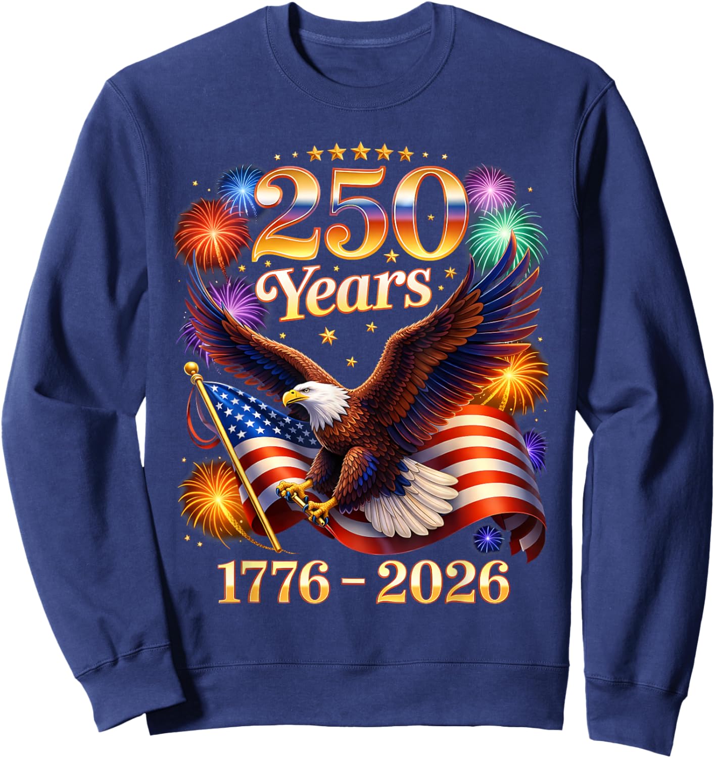 Patriotic Eagle and Flag 250 Years 1776-2026 4th of July Sweatshirt - Sweatshirt | Navy