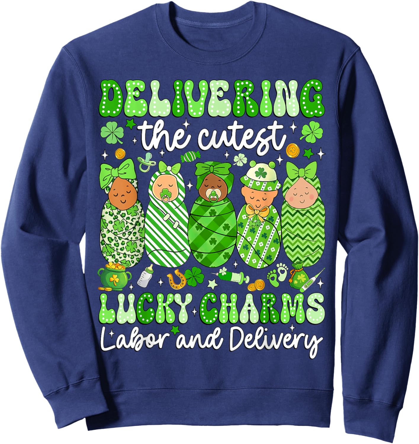 Delivering The Cutest Lucky Charms Baby Nurse Patricks Day Sweatshirt - Sweatshirt | Navy