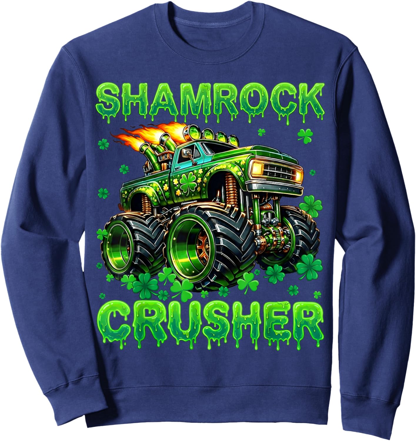 Shamrock Crusher Monster Truck Drip St Patricks Boy Toddler Sweatshirt - Sweatshirt | Navy
