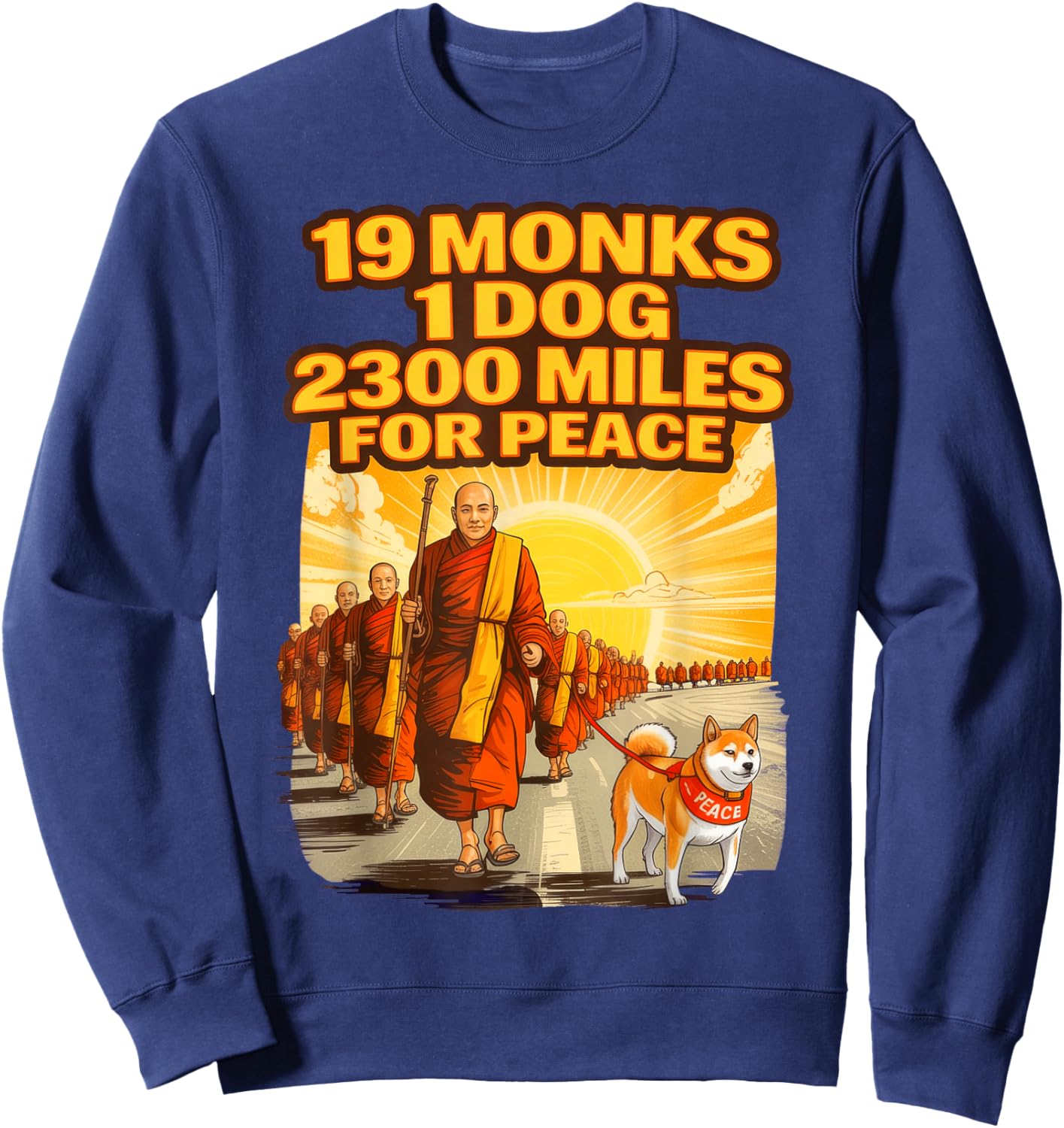 19 Monks One Dog A Long Road for Peace, Walk for Peace Sweatshirt - Sweatshirt | Navy