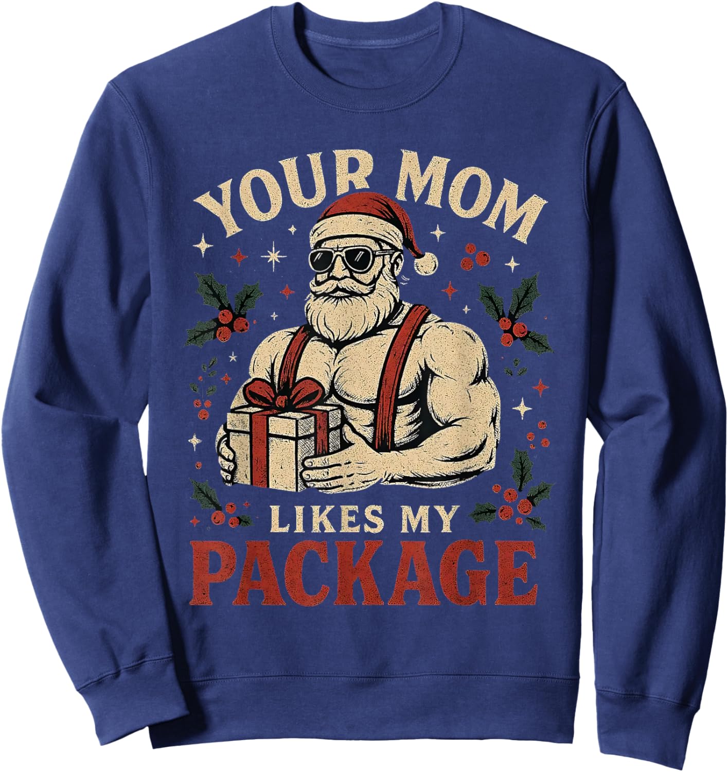 Your Mom Likes My Package Funny Santa Christmas Sweatshirt - Sweatshirt | Navy