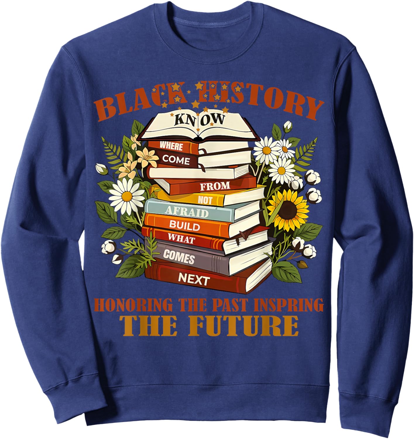 Black History Books Honoring The Past Inspring The Future Sweatshirt - Sweatshirt | Navy