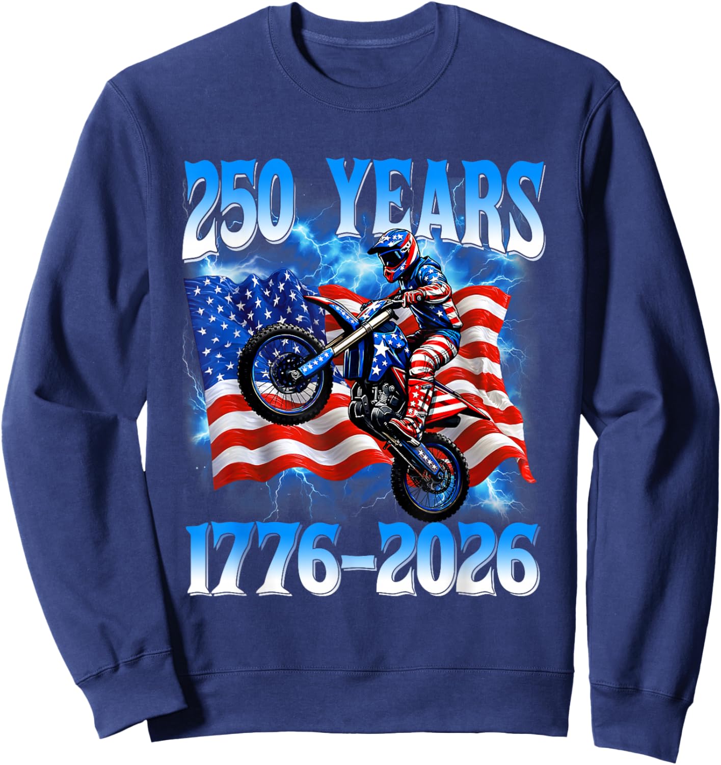 250 Years 1776 2026 250th Dirt Bike American Flag 4th July Sweatshirt - Sweatshirt | Navy