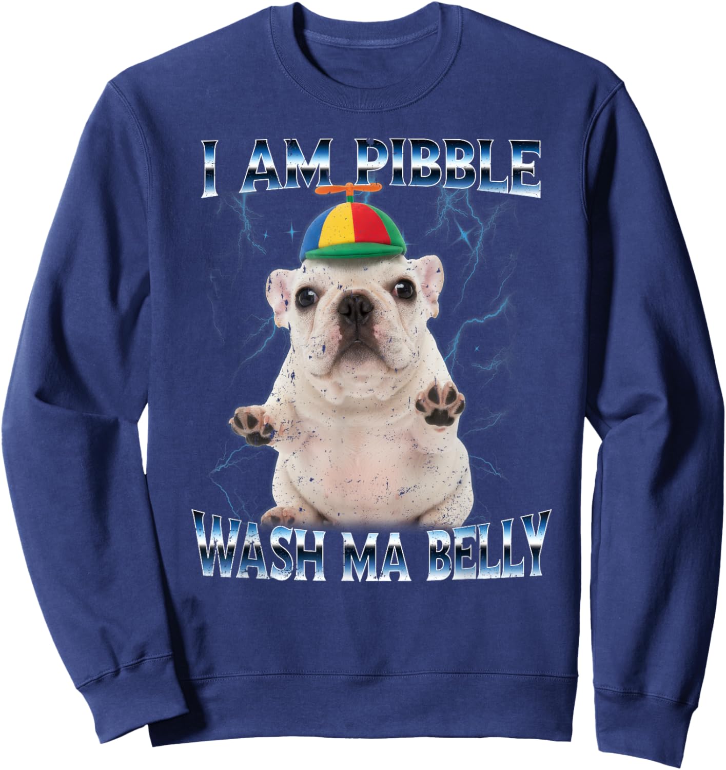 I am Pibble Dog Puppy Wash Clean My Belly Funny Meme Sweatshirt - Sweatshirt | Navy