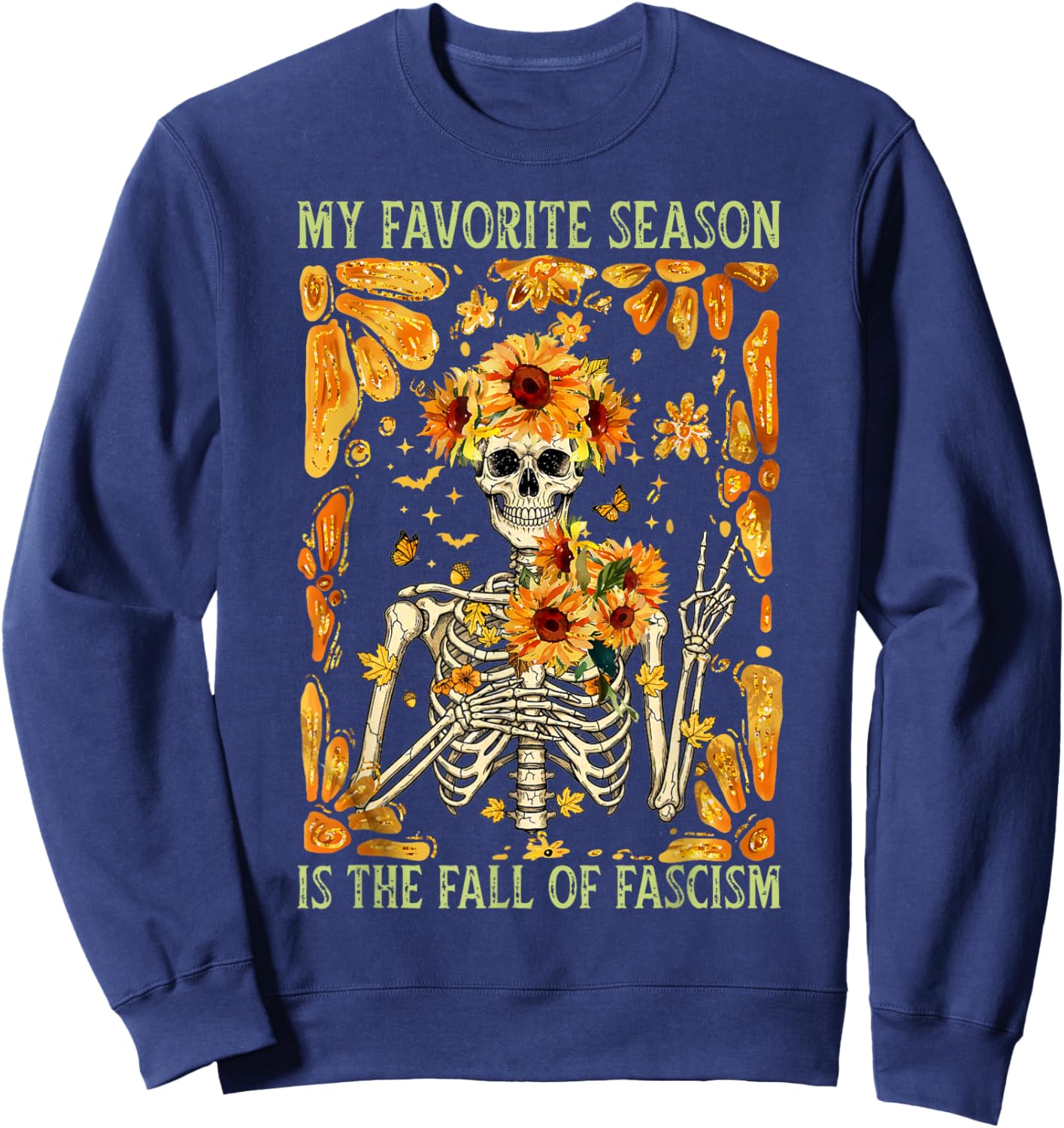 My Favorite Season is The Fall of Fascism Halloween Costume Sweatshirt - Sweatshirt | Navy