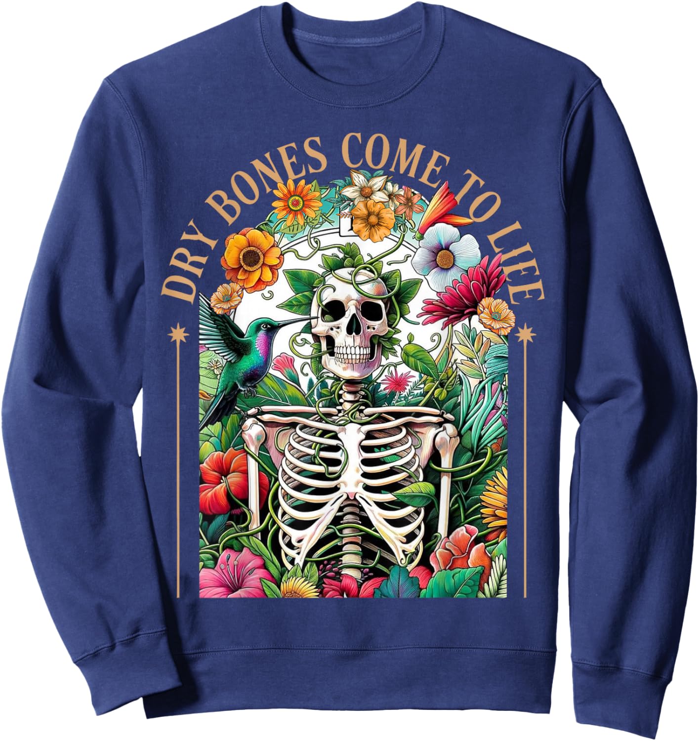 Dry Bones Come Alive Funny Skeleton Floral Christian Faith Sweatshirt - Sweatshirt | Navy