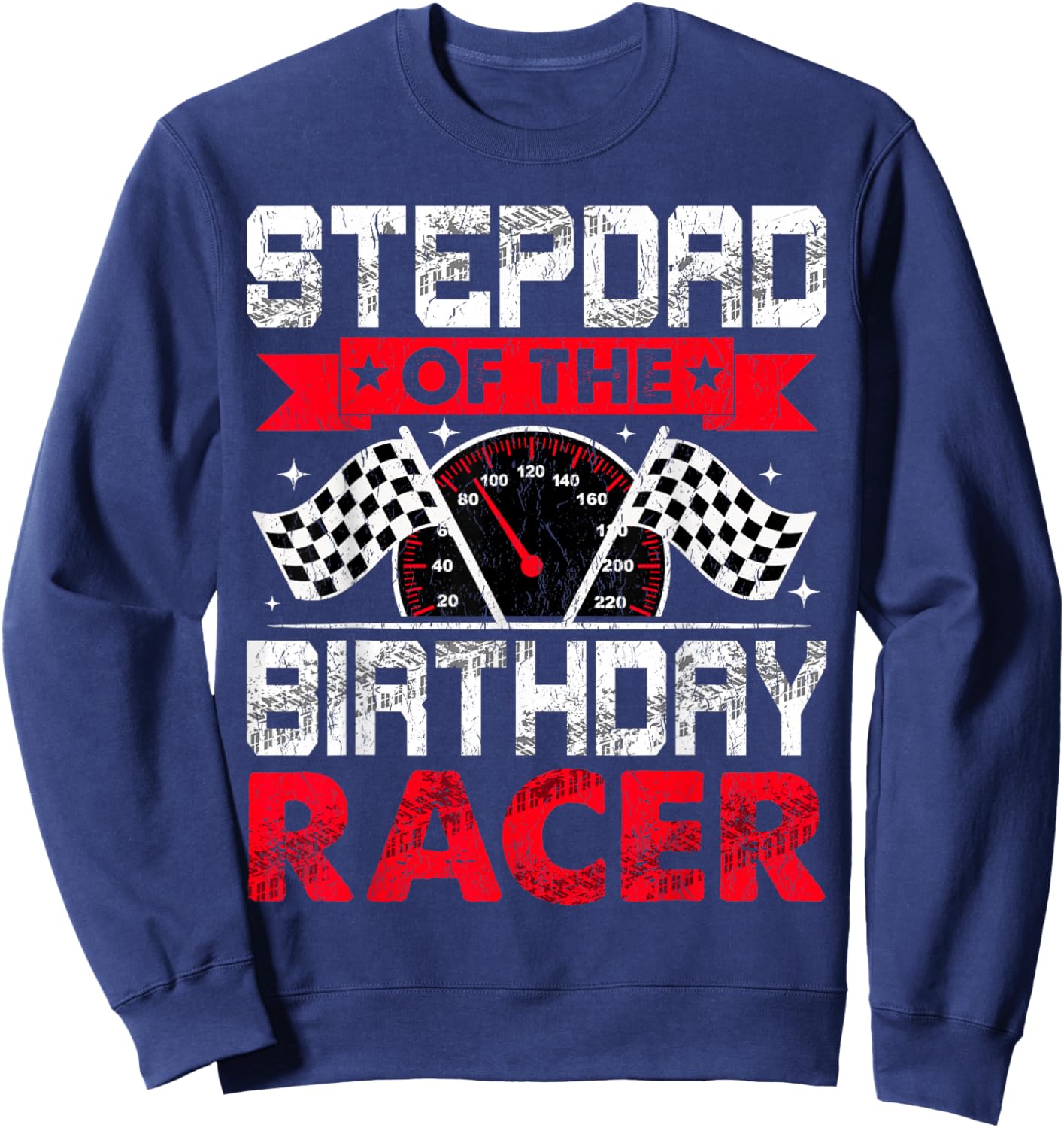 Stepdad of The Birthday Racer Bday Racing Car Family Sweatshirt - Sweatshirt | Navy