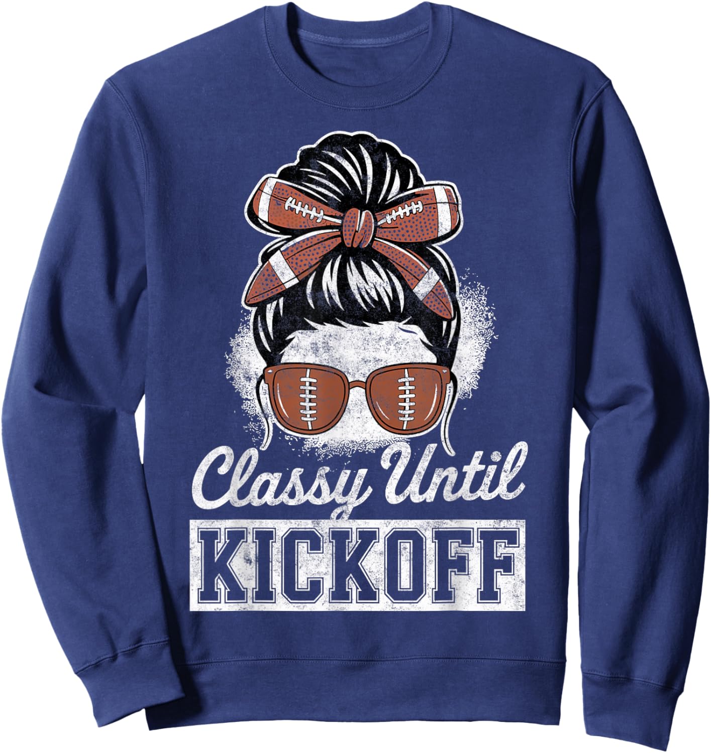 Classy Until Kickoff Girl Woman Football Fan Game Day Joke Sweatshirt - Sweatshirt | Navy