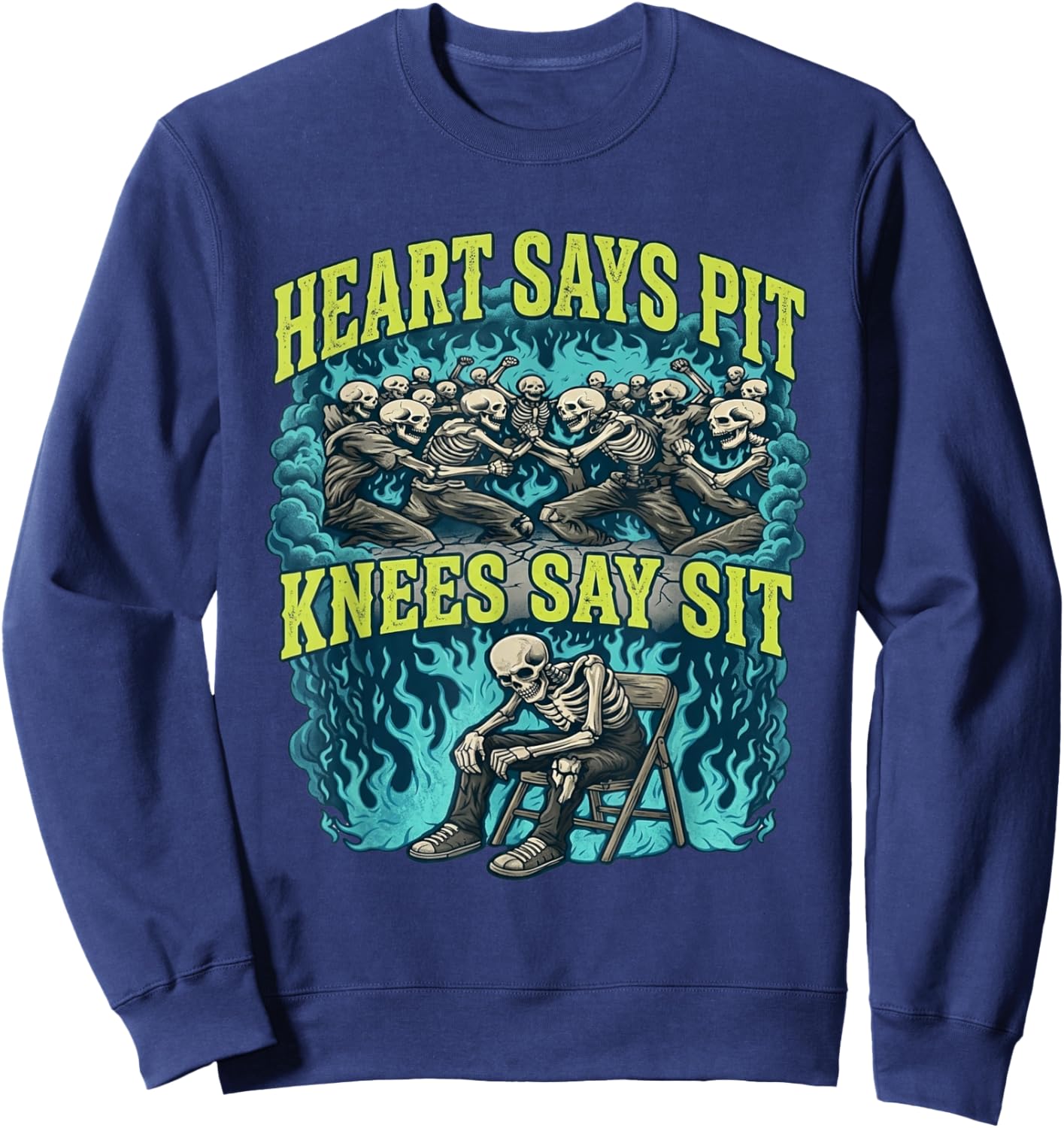 Heart Says Pit Knees Say Sit Skeleton Funny Sweatshirt - Sweatshirt | Navy
