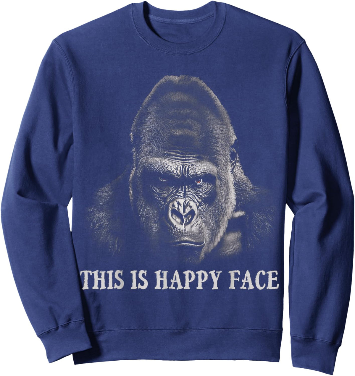 Funny Gorilla This is My Happy Face Sarcastic Grumpy Humor Sweatshirt - Sweatshirt | Navy
