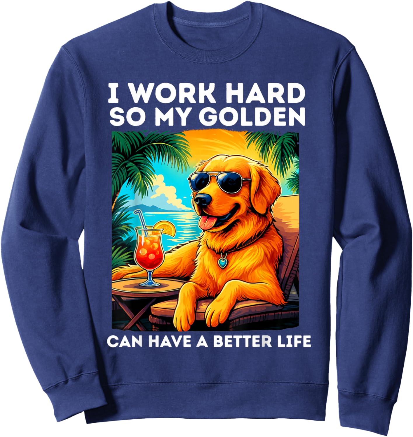 Funny Golden Retriever I Work Hard Golden Retriever Lover Sweatshirt - Sweatshirt | Navy