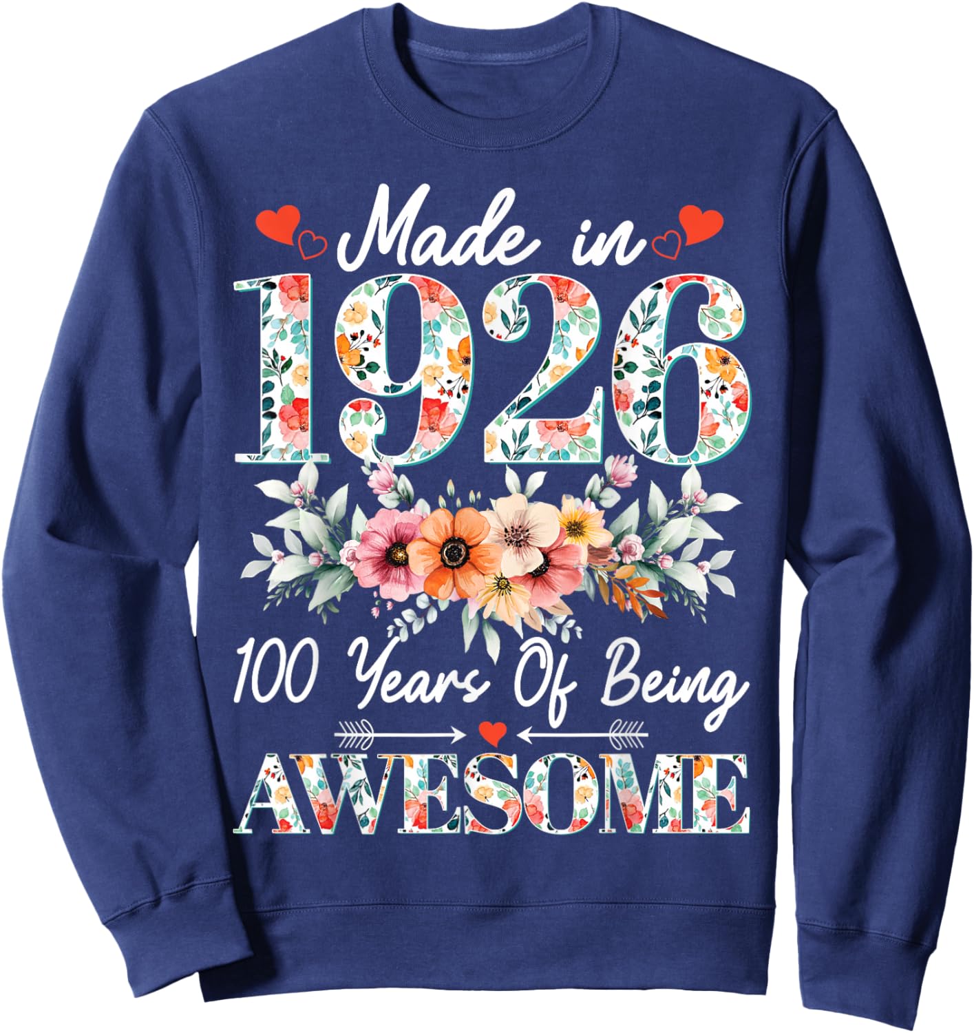 Retro Made in 1926 100 Years of Being Awesome Floral Gifts Sweatshirt - Sweatshirt | Navy