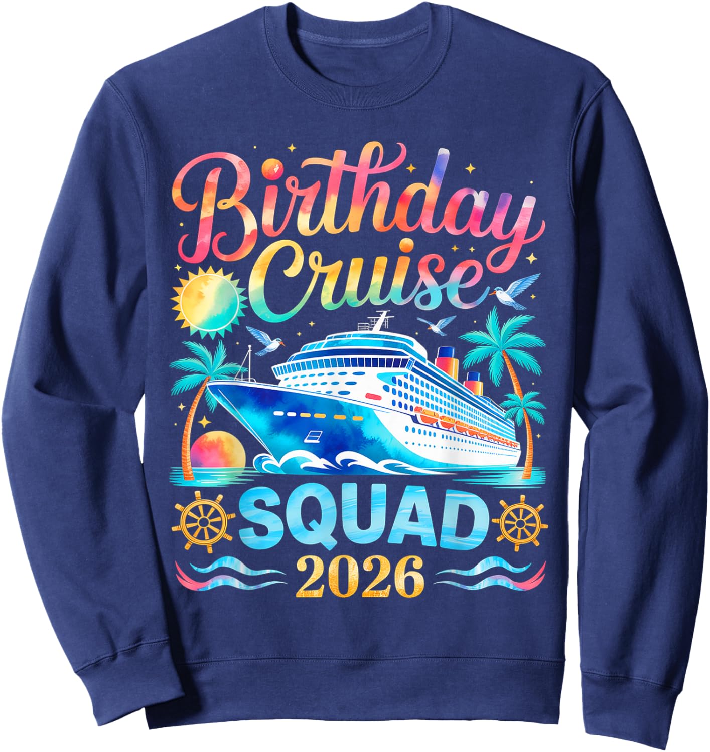 Birthday Cruise Squad 2026 Sweatshirt - Sweatshirt | Navy