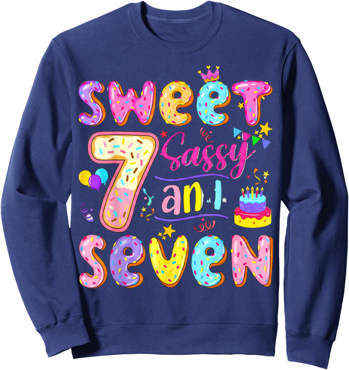 Sweet Sassy & Seven 7th Birthday Girls Seven Years Birthday Sweatshirt - Sweatshirt | Navy