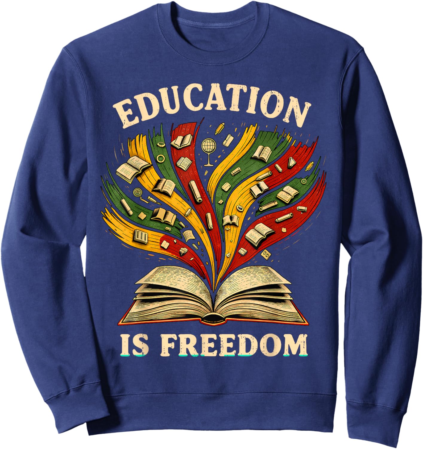 Education is Freedom Black History Teacher Melanin African Sweatshirt - Sweatshirt | Navy