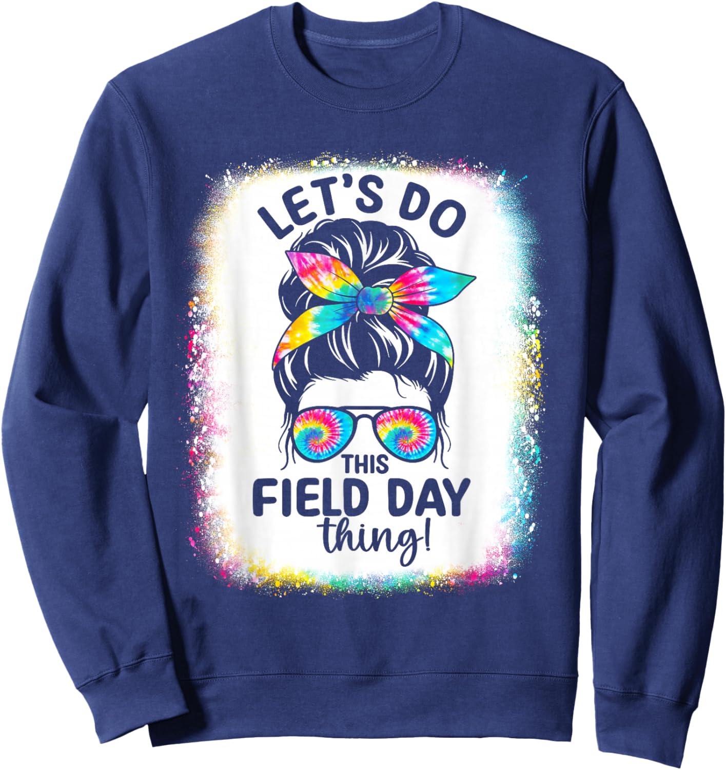 Let's Do This Field Day Thing Messy Hair Bun Field Day 2026 Sweatshirt - Sweatshirt | Navy
