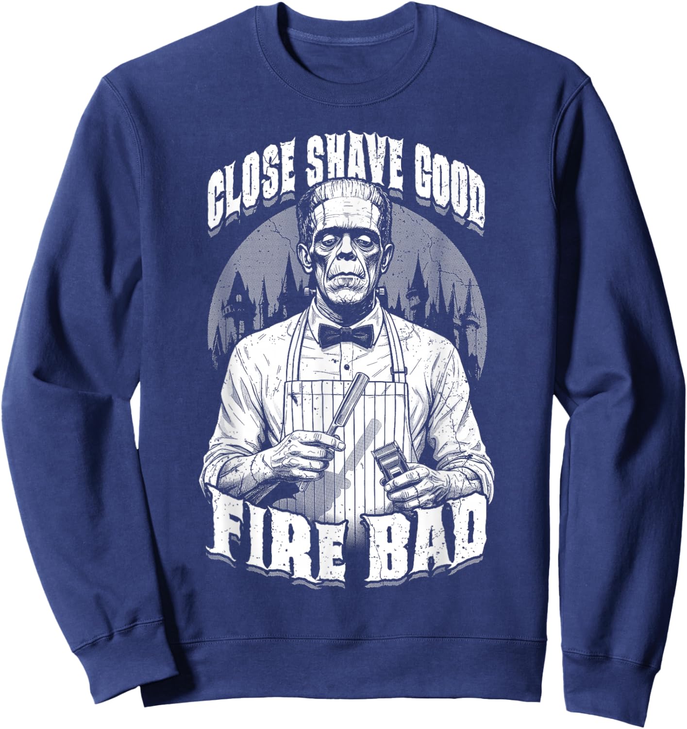 Barber Halloween Funny Frankenstein Close Shave Good Barbers Sweatshirt - Sweatshirt | Navy