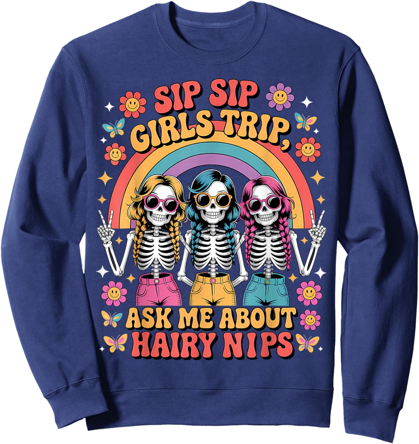 Sip Sip Girls Trip About Hairy Nips Wine Day Alcohol Sweatshirt - Sweatshirt | Navy