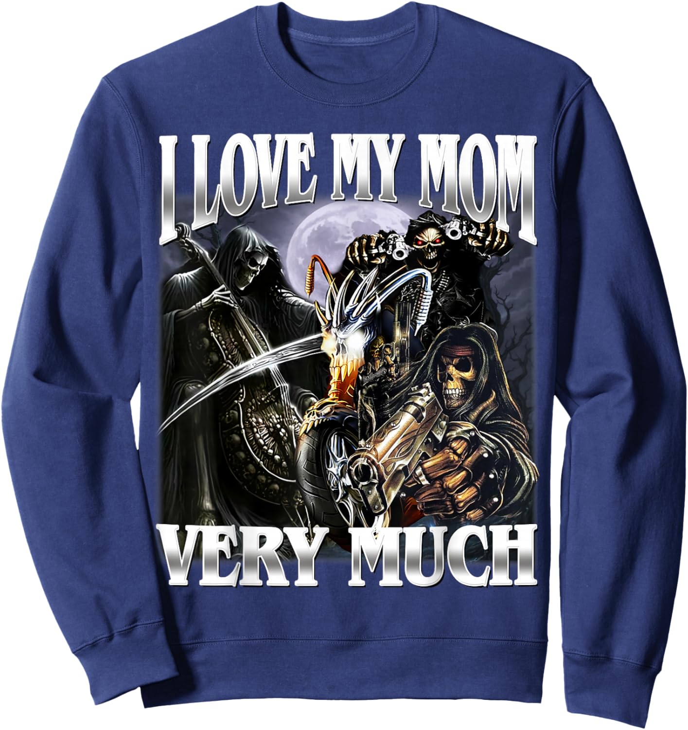 I Love My Mom Very Much Funny Hard Skeleton Meme Bootleg Sweatshirt - Sweatshirt | Navy