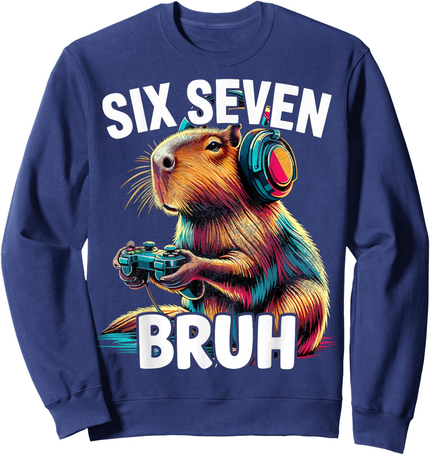Six Seven Bruh Capybaras 67 Funny Video Games Capybara Sweatshirt - Sweatshirt | Navy