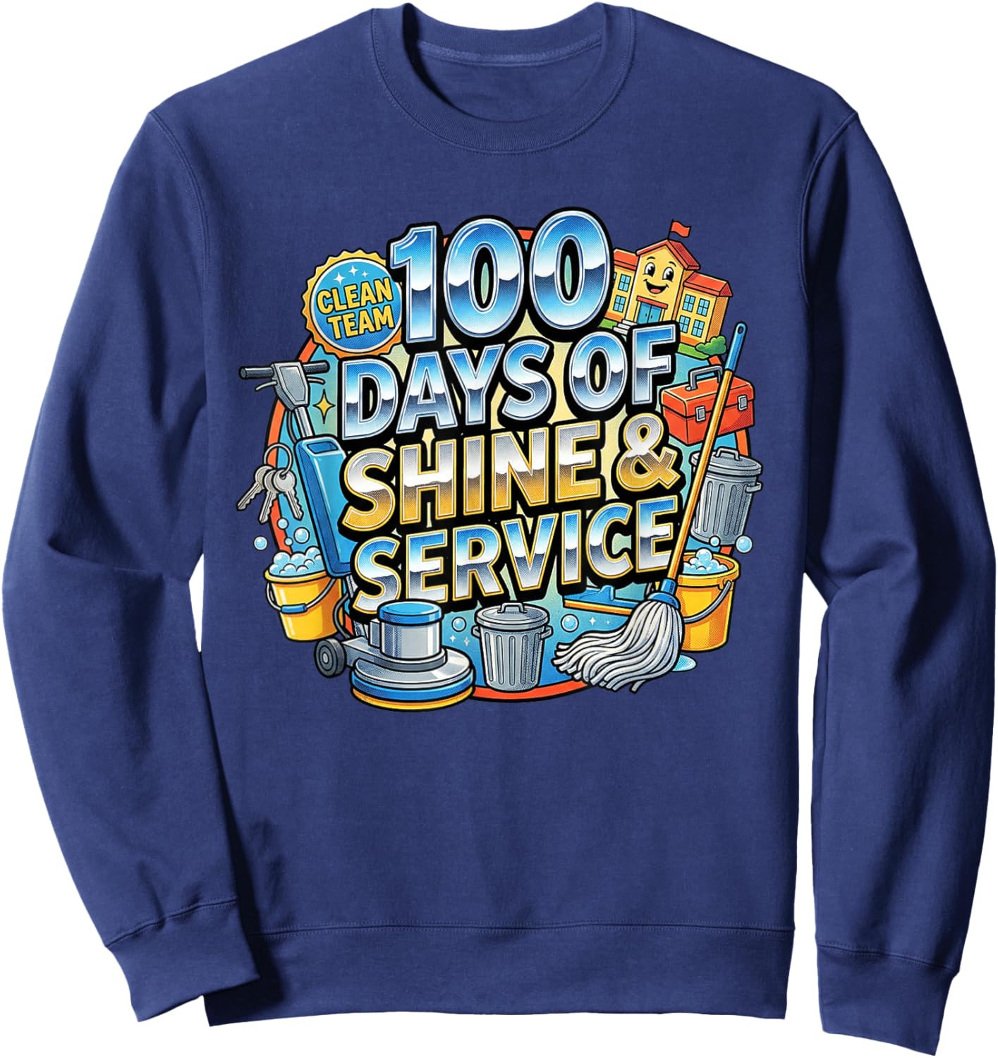 100 Days of Shine & Service School Custodian Janitor Sweatshirt - Sweatshirt | Navy