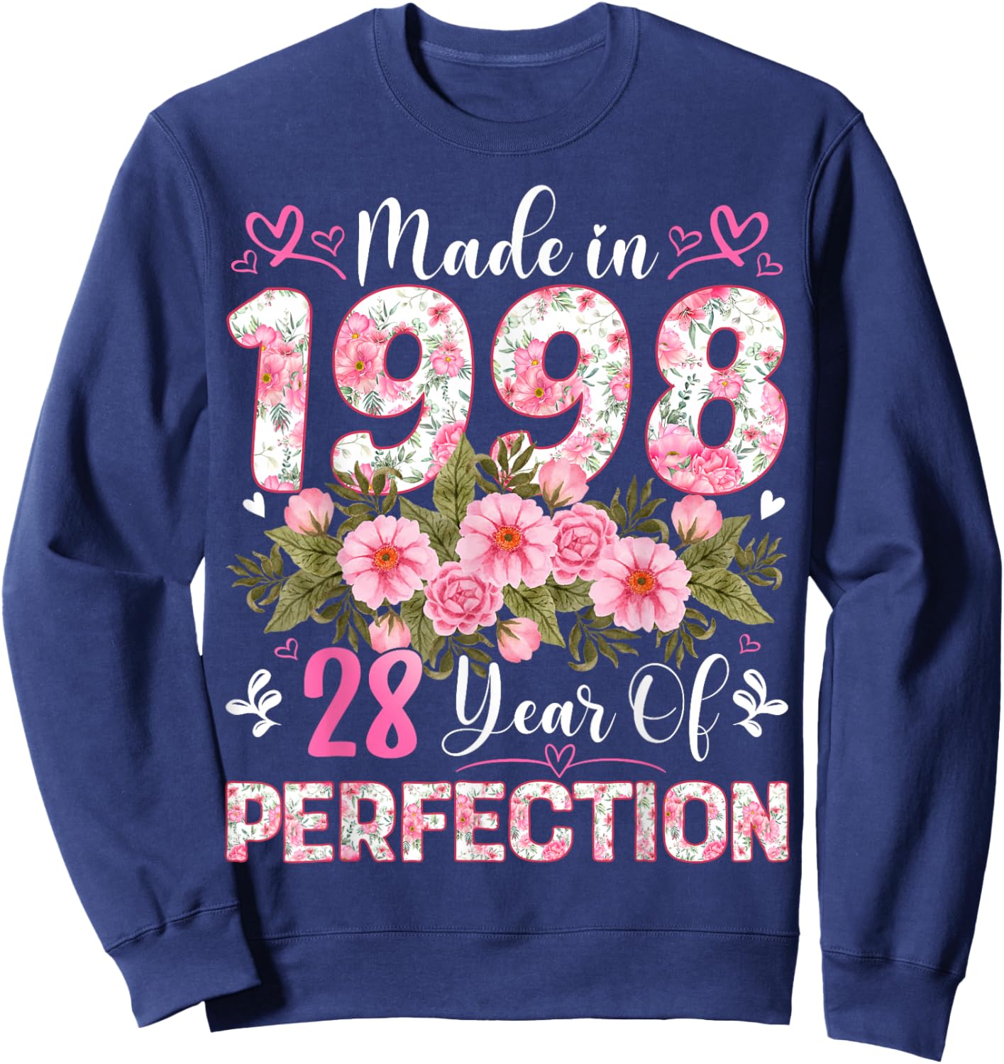 28 Year Old Made in 1998 Floral 28th Birthday Women Sweatshirt - Sweatshirt | Navy