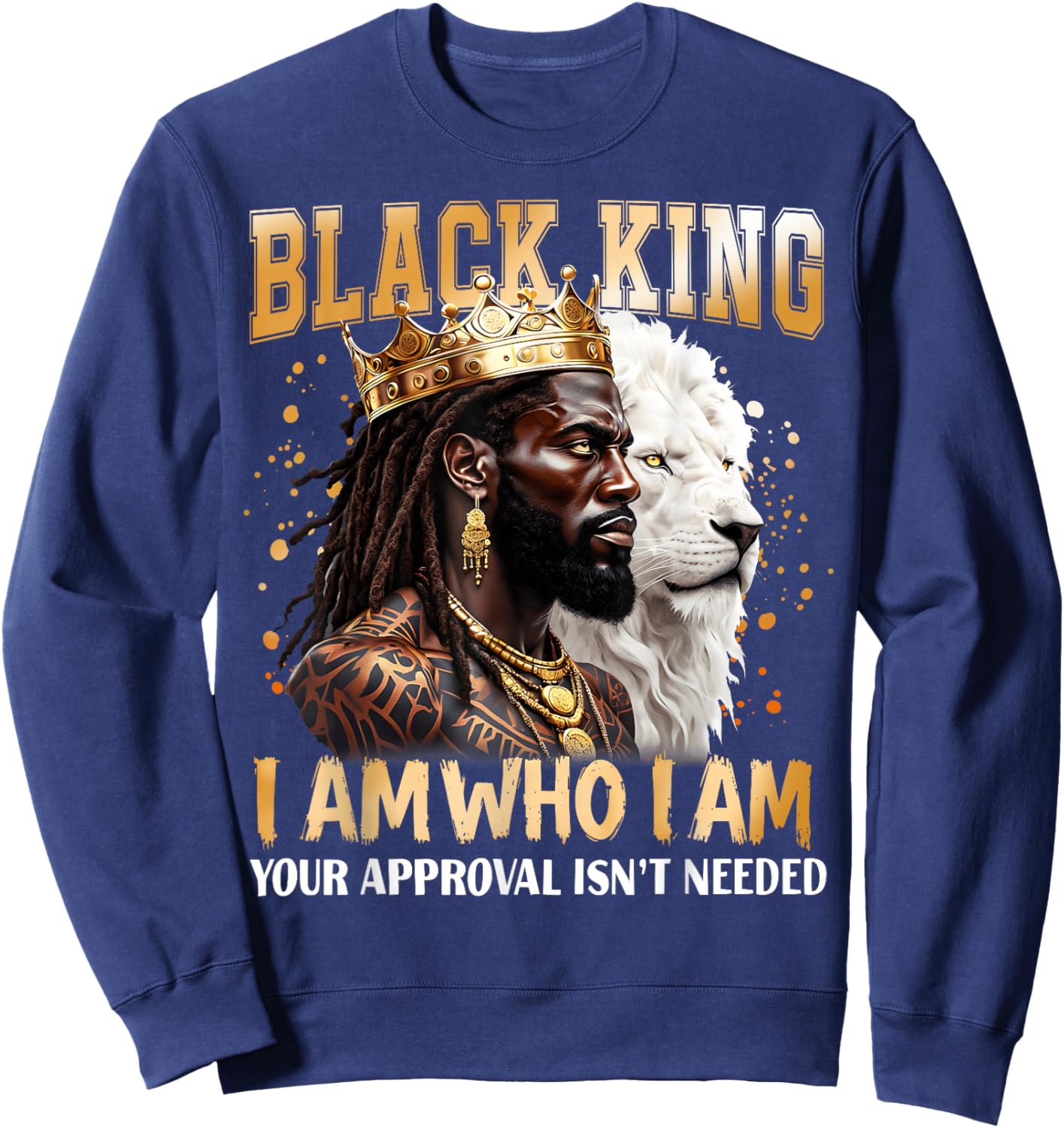 Black History Black King I Am Who I Am African American Sweatshirt - Sweatshirt | Navy