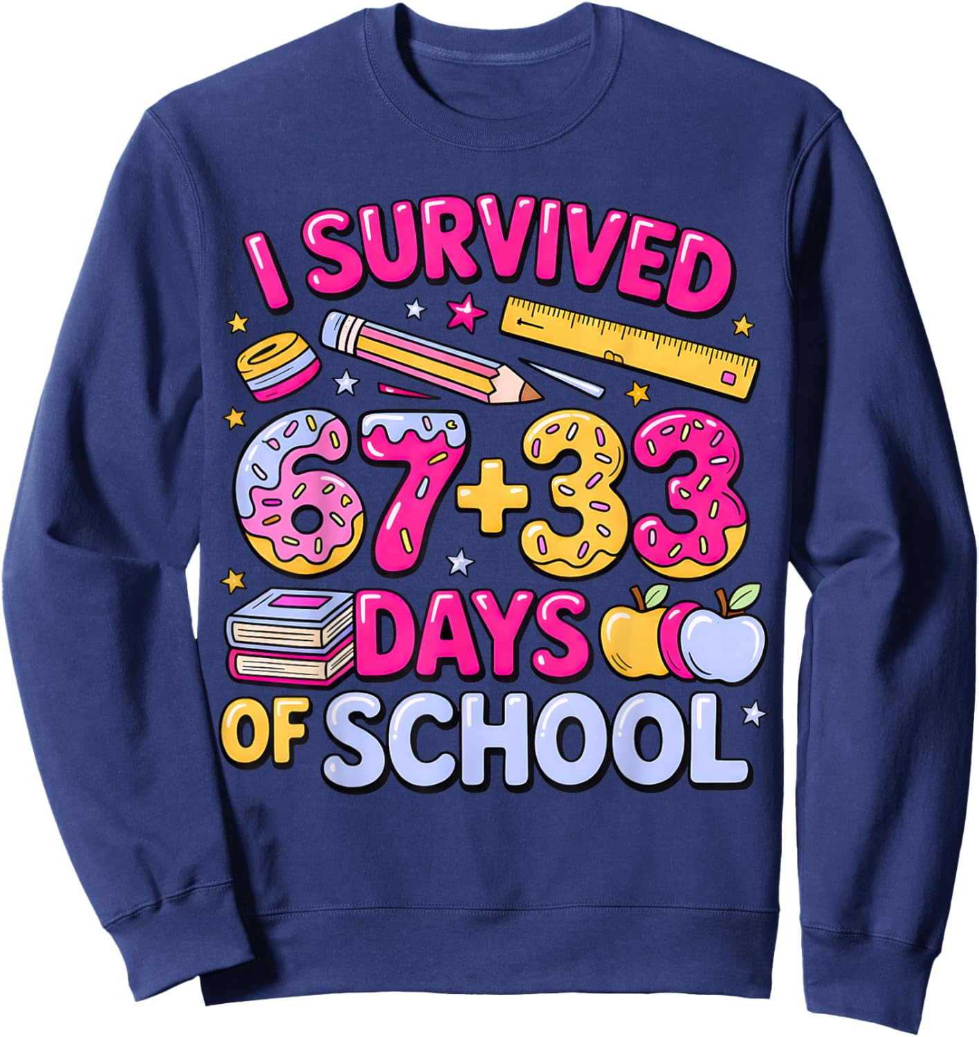 I Survived 67 33 Days of School 100 Days School 67 Meme Sweatshirt - Sweatshirt | Navy