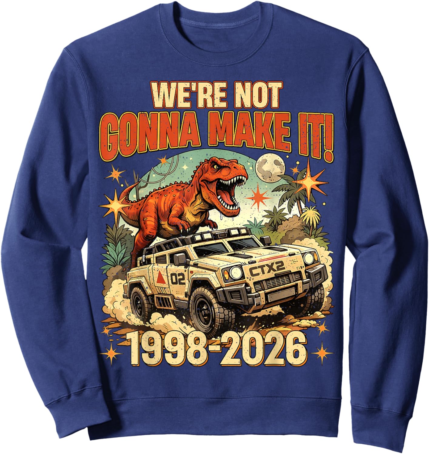 We’re Not Gonna Make It Dino Meme Matching Family Vacation Sweatshirt - Sweatshirt | Navy