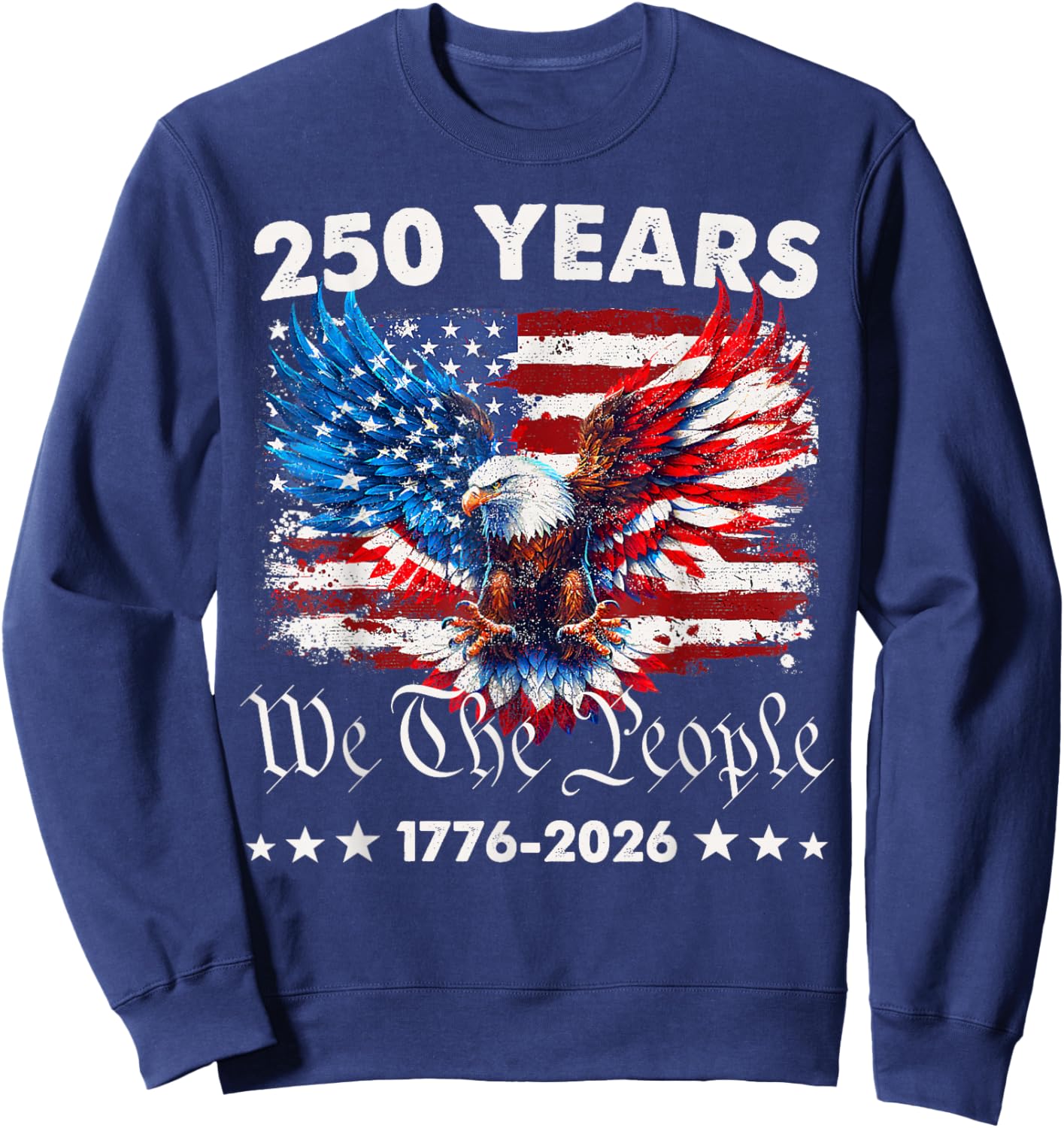 250 Years American 1776 2026 250th USA Birthday 4th of July Sweatshirt - Sweatshirt | Navy
