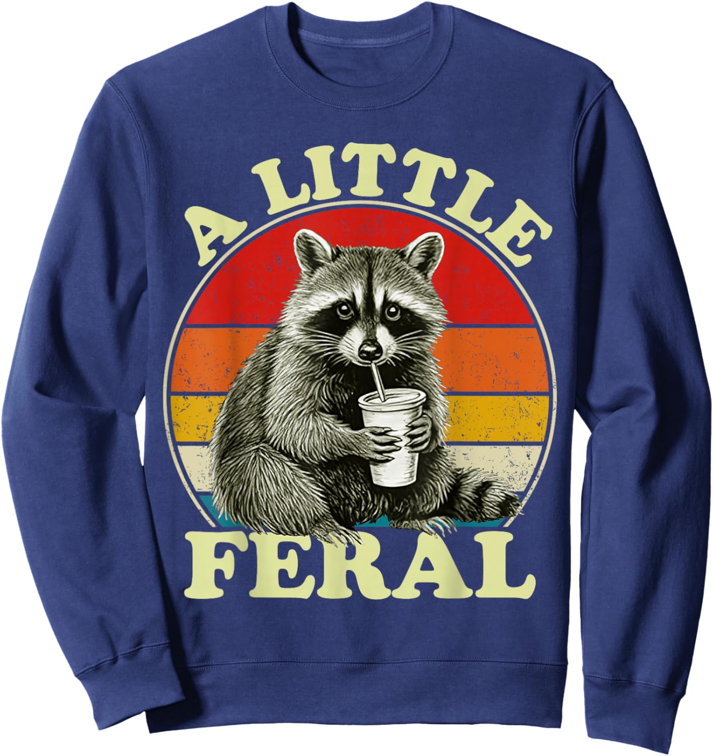 Retro Vintage Raccoon A Little Feral Funny Trash-Panda Sweatshirt - Sweatshirt | Navy