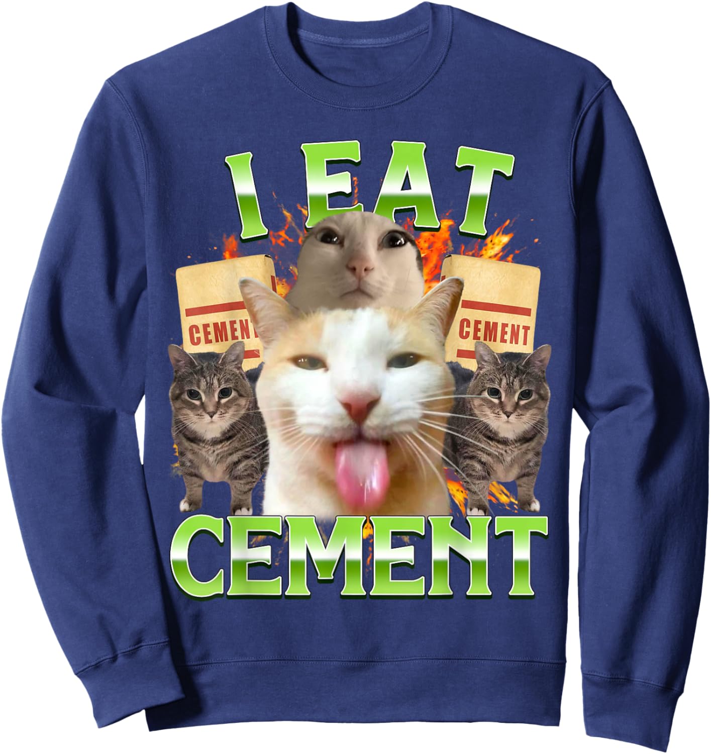 I Eat Cement Funny Cat Meme Internet Memes Funny Memes Sweatshirt - Sweatshirt | Navy