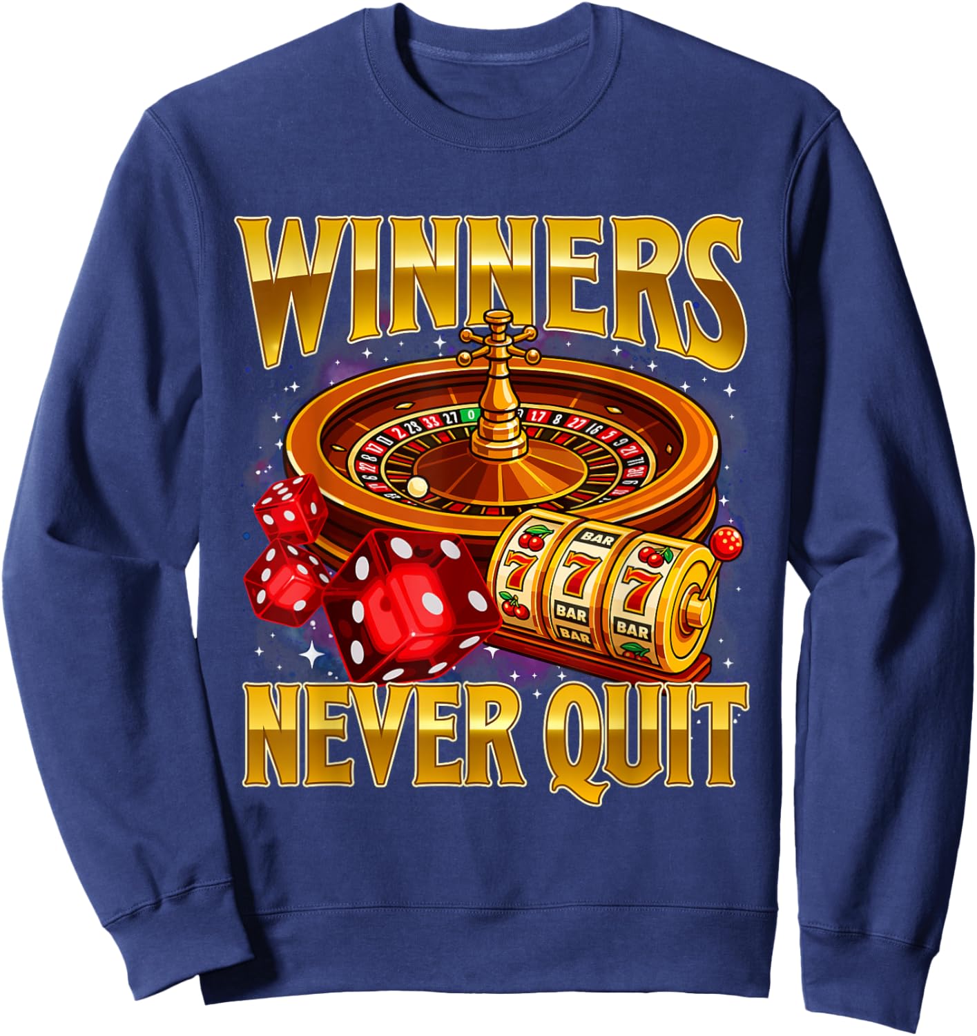 Winners Never Quit - Casino Gambler Meme Bootleg Gambling Sweatshirt - Sweatshirt | Navy