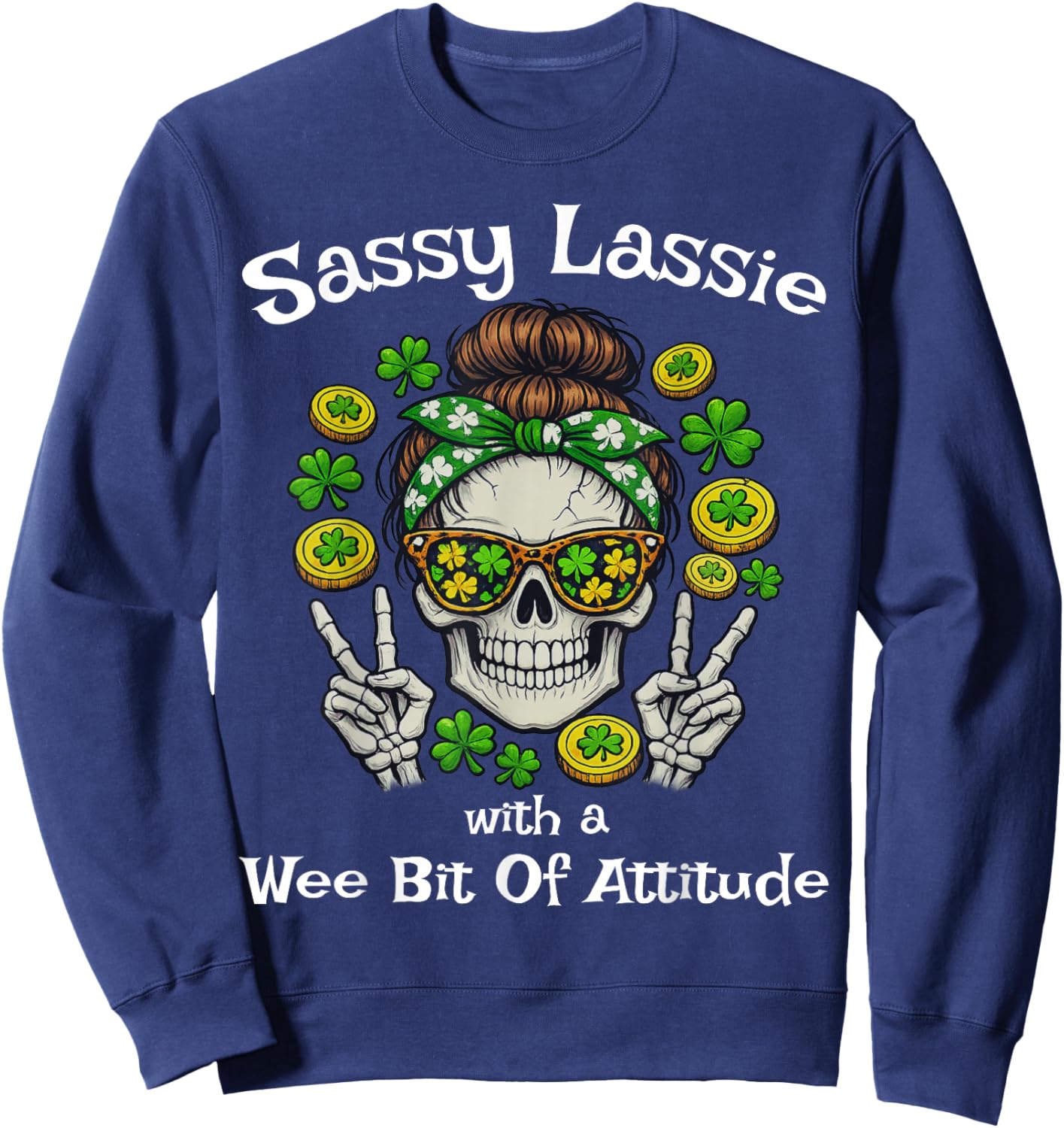 Sassy Lassie Skeleton Messy Bun Funny St Patrick Day Sweatshirt - Sweatshirt | Navy