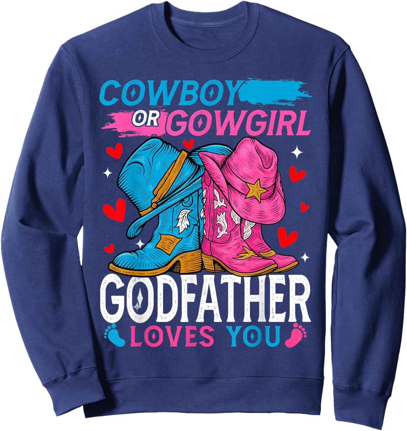 Cowboy Or Cowgirl Godfather Loves You Gender Reveal Sweatshirt - Sweatshirt | Navy