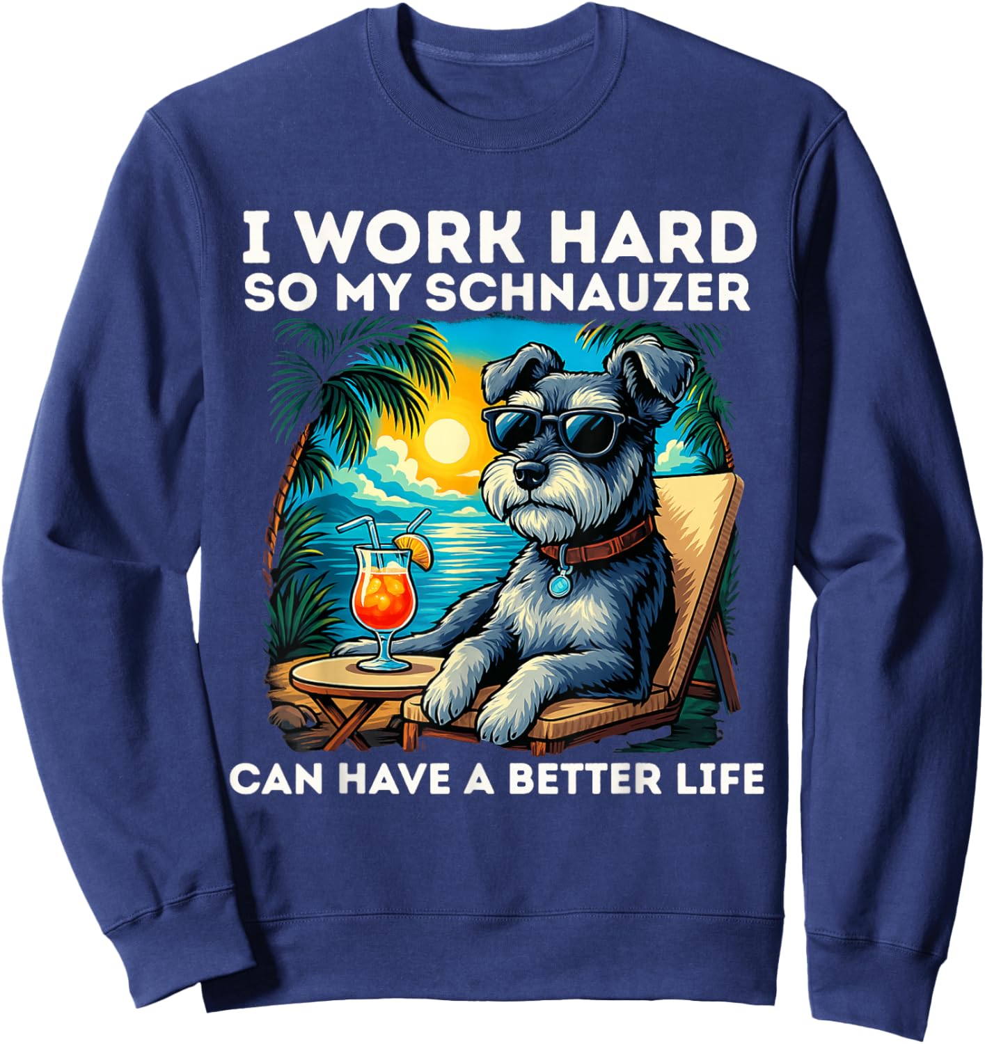 Funny Mini Schnauzer Dog I Work Hard Mini Schnauzer Lovers Sweatshirt - Sweatshirt | Navy