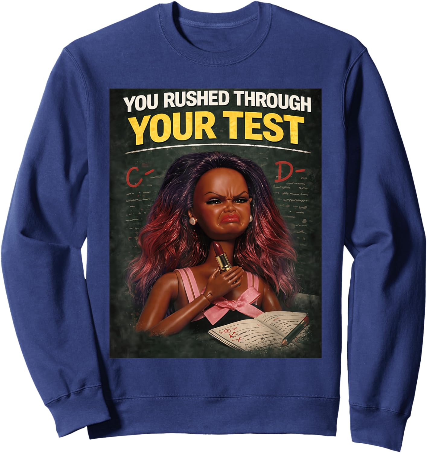 You Rushed Through Your Test Funny Test Day Teacher Meme Sweatshirt - Sweatshirt | Navy