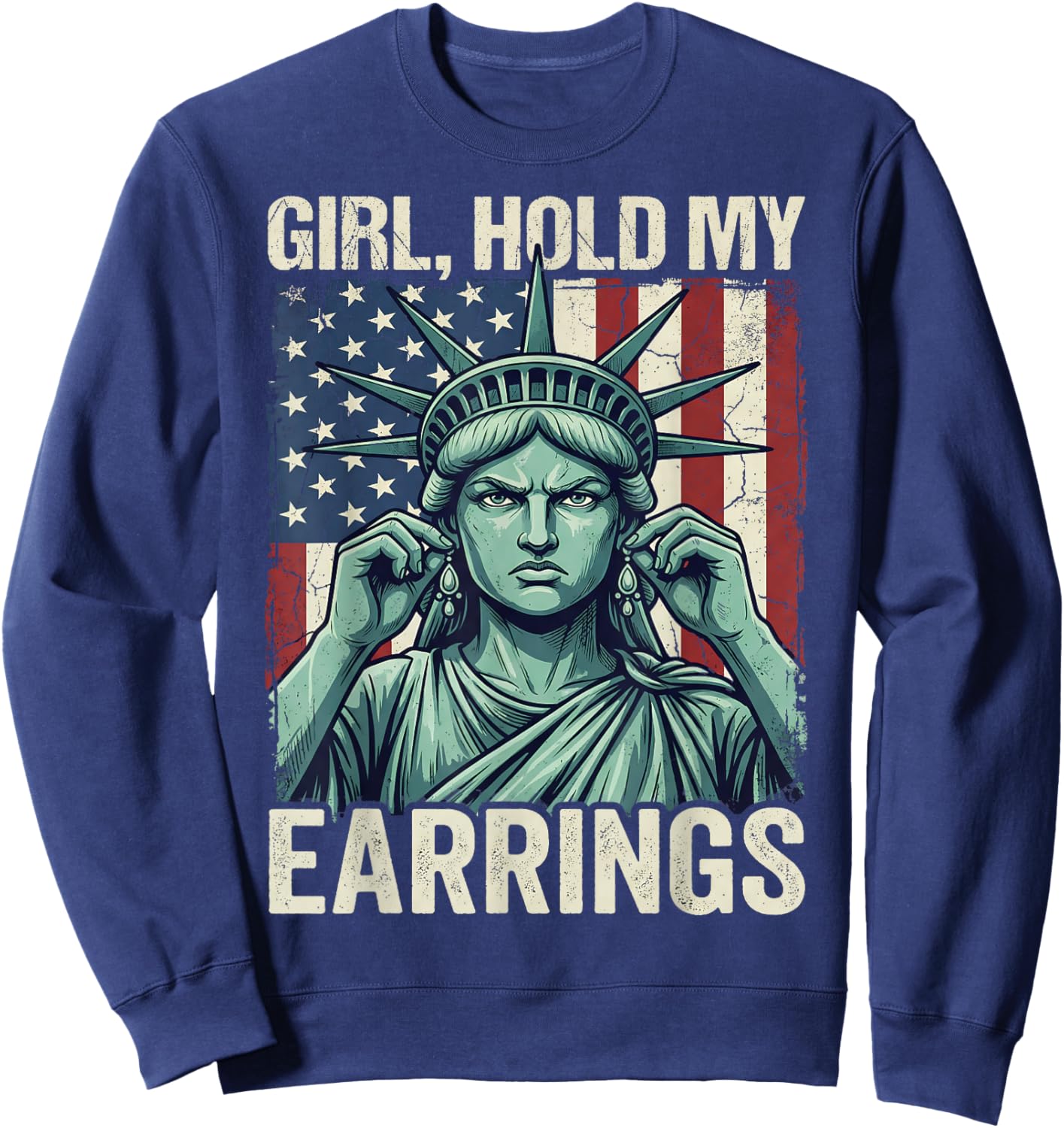 Patriotic Girl Hold My Earrings American Flag Women Sweatshirt - Sweatshirt | Navy