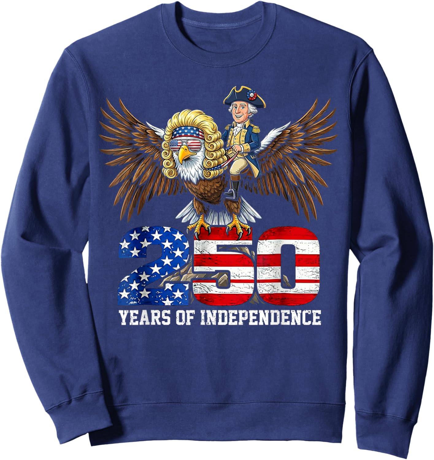 250 Years of Independence American Flag 250th Anniversary Sweatshirt - Sweatshirt | Navy