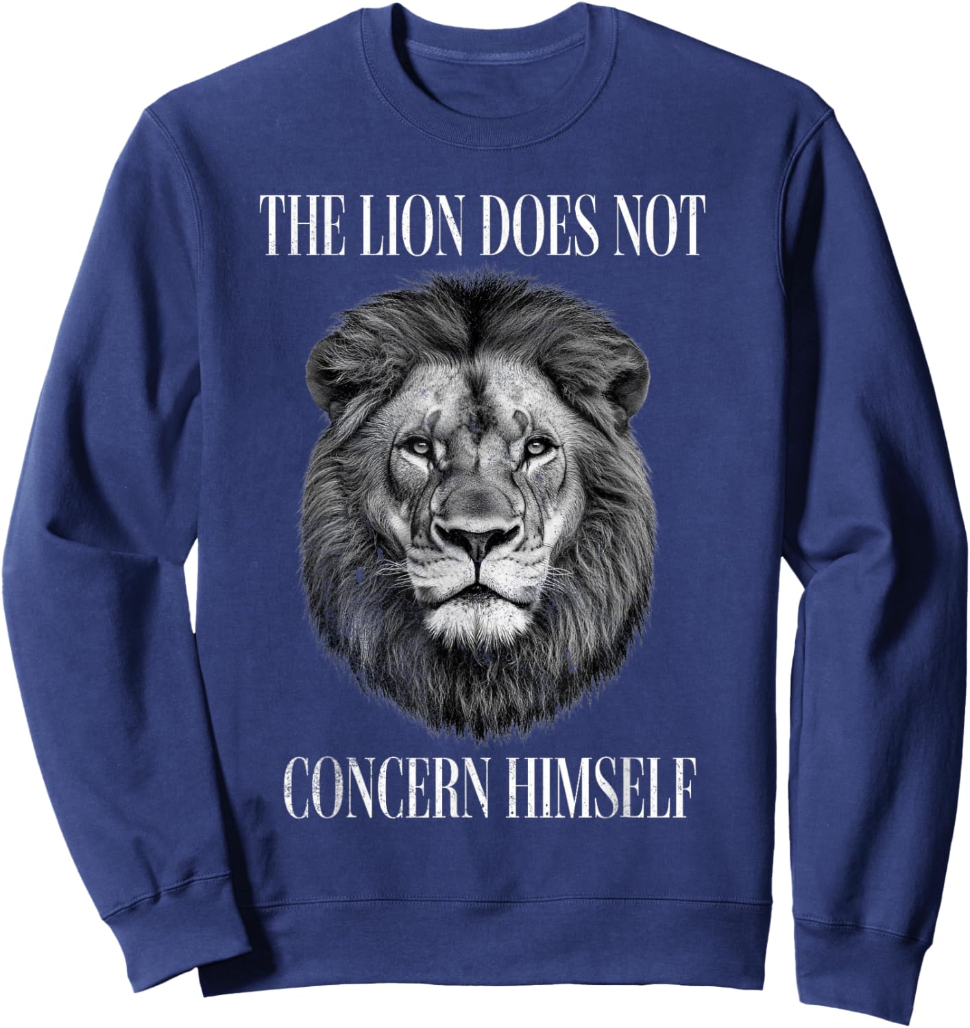 The Lion Does Not Concern Himself Sweatshirt - Sweatshirt | Navy