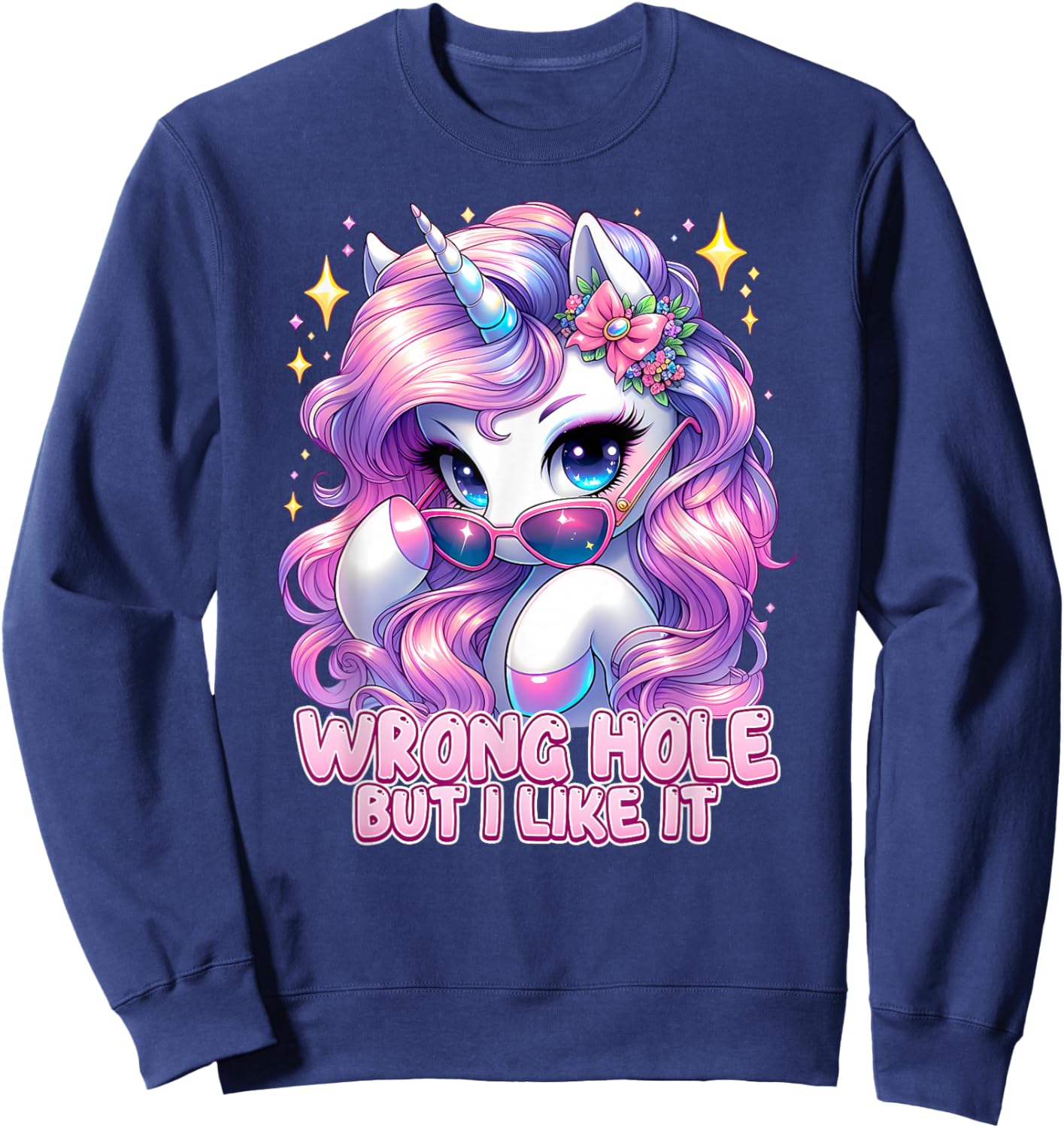 Wrong Hole BUT I Like IT Funny Inappropriate Cringe Unicorn Sweatshirt - Sweatshirt | Navy