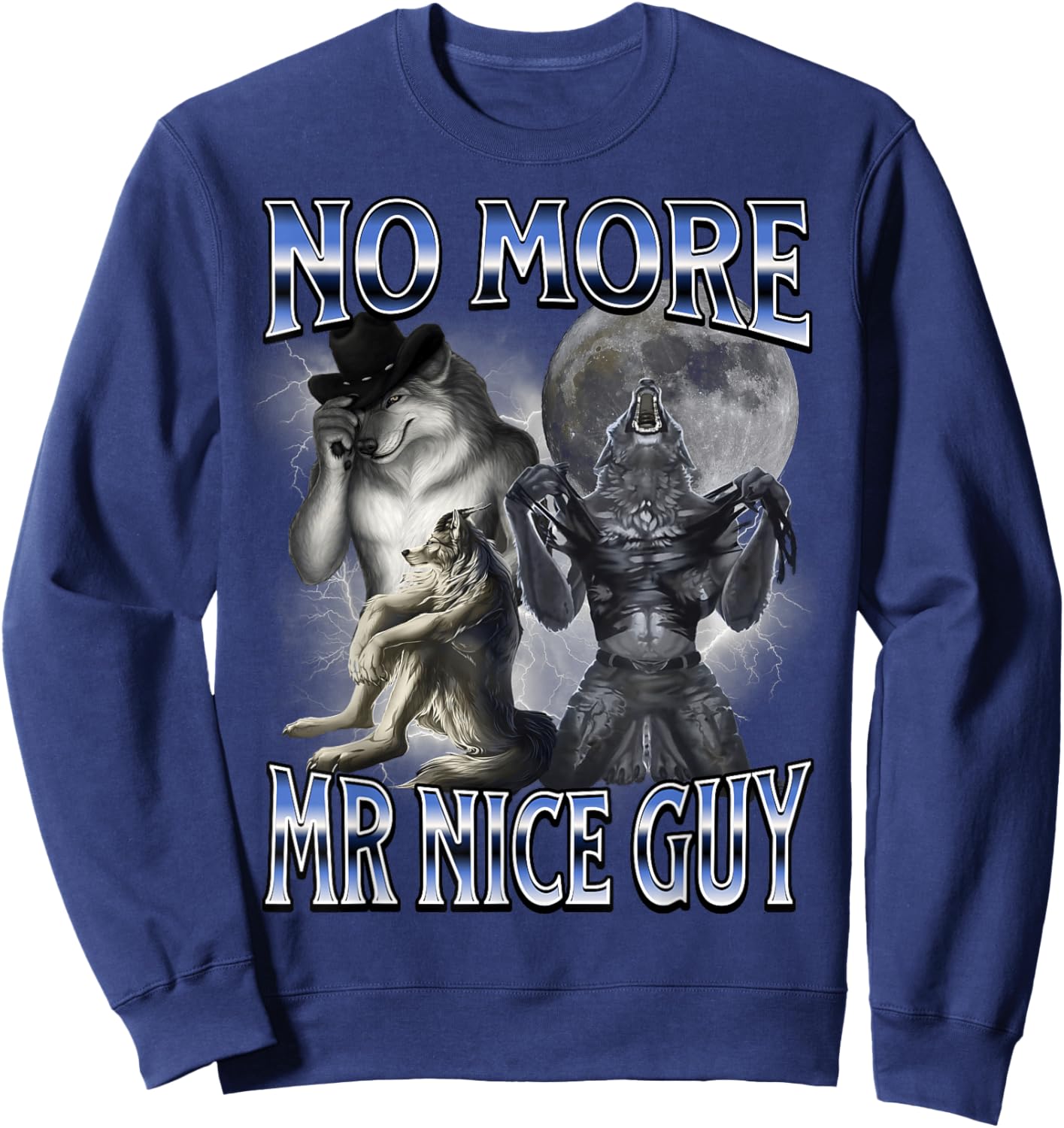 No More Mr Nice Guy Funny Alpha Wolf Meme Dad Papa Men Gifts Sweatshirt - Sweatshirt | Navy