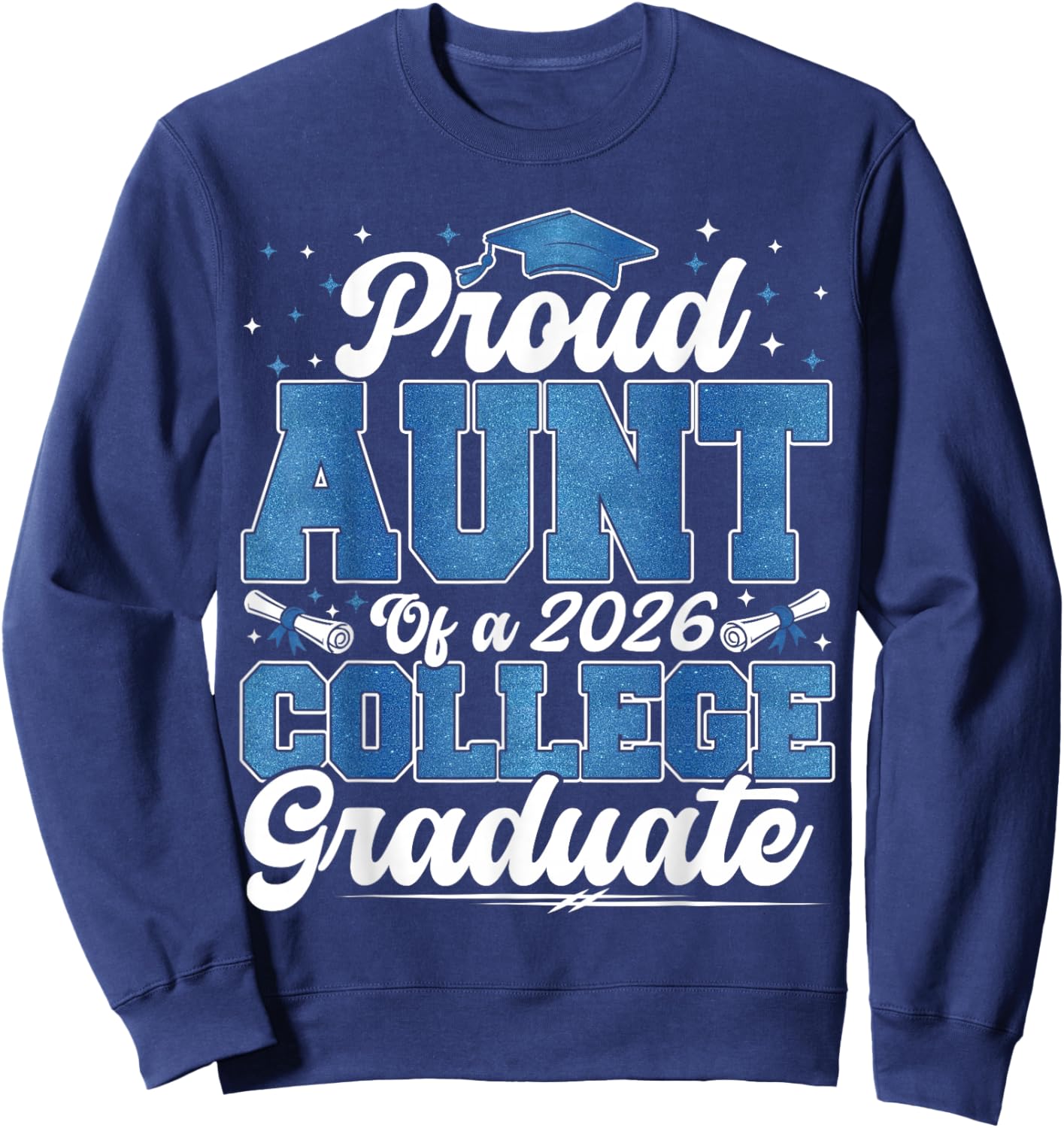 Proud Aunt of A 2026 College Graduate Graduation Sweatshirt - Sweatshirt | Navy