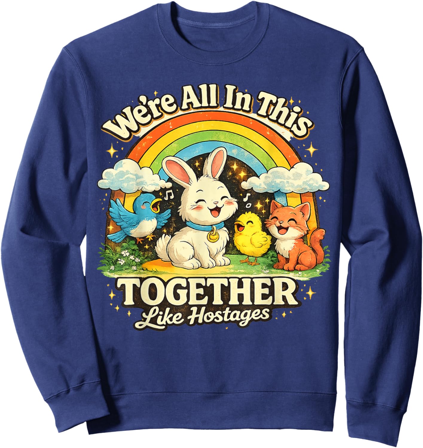 We're All in This Together Like Hostages Sarcastic Humor Sweatshirt - Sweatshirt | Navy