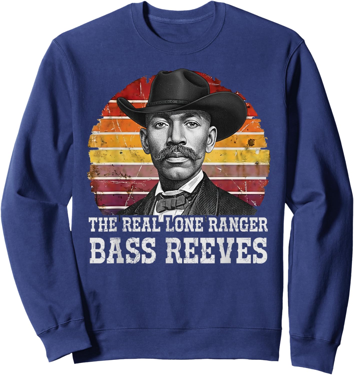 Bass Reeves The Real Lone Ranger Western Black History Sweatshirt - Sweatshirt | Navy