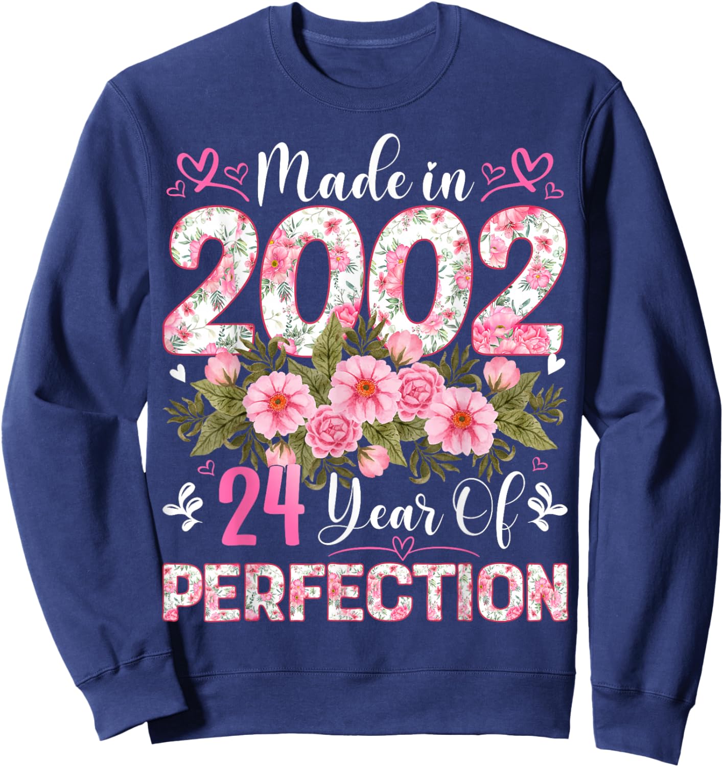 24 Year Old Made in 2002 Floral 24th Birthday Women Sweatshirt - Sweatshirt | Navy