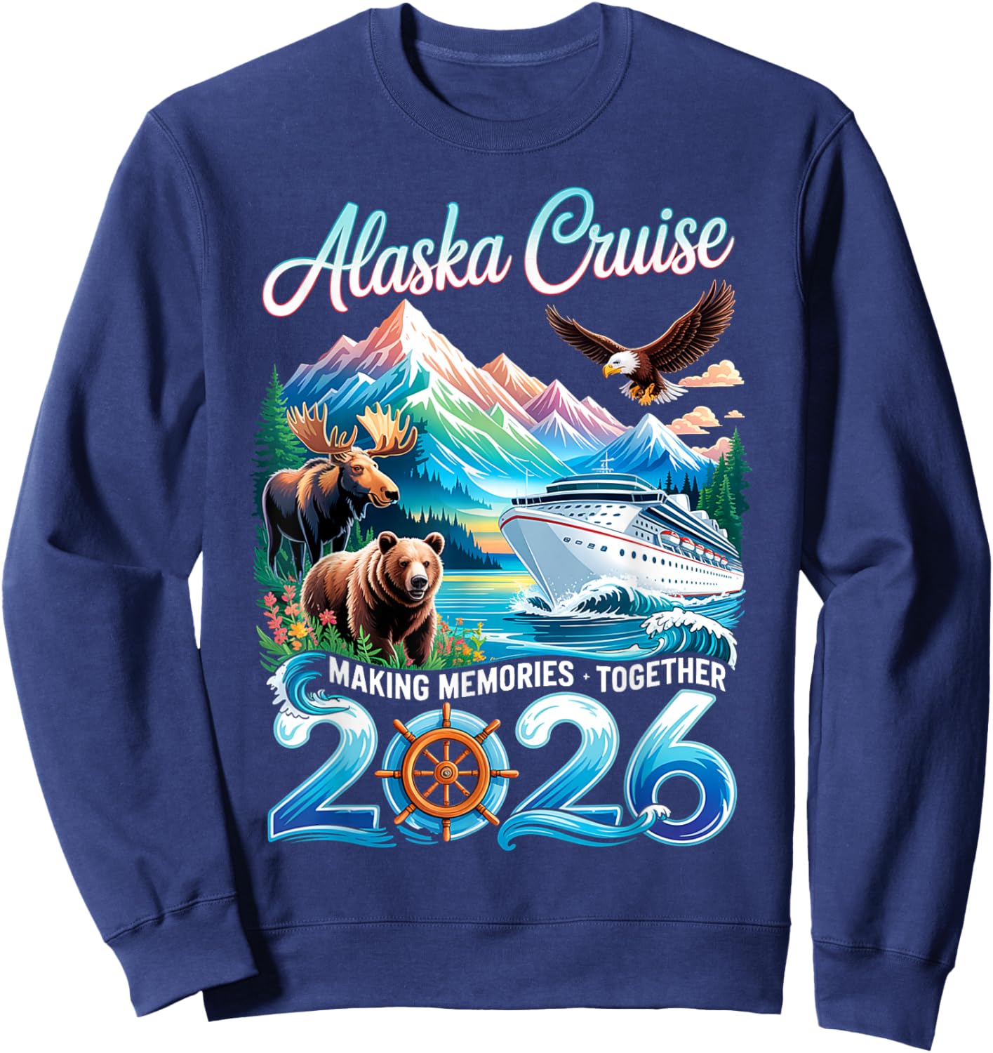 Alaska Cruise 2026 Making Memories Together Vacation Trip Sweatshirt - Sweatshirt | Navy